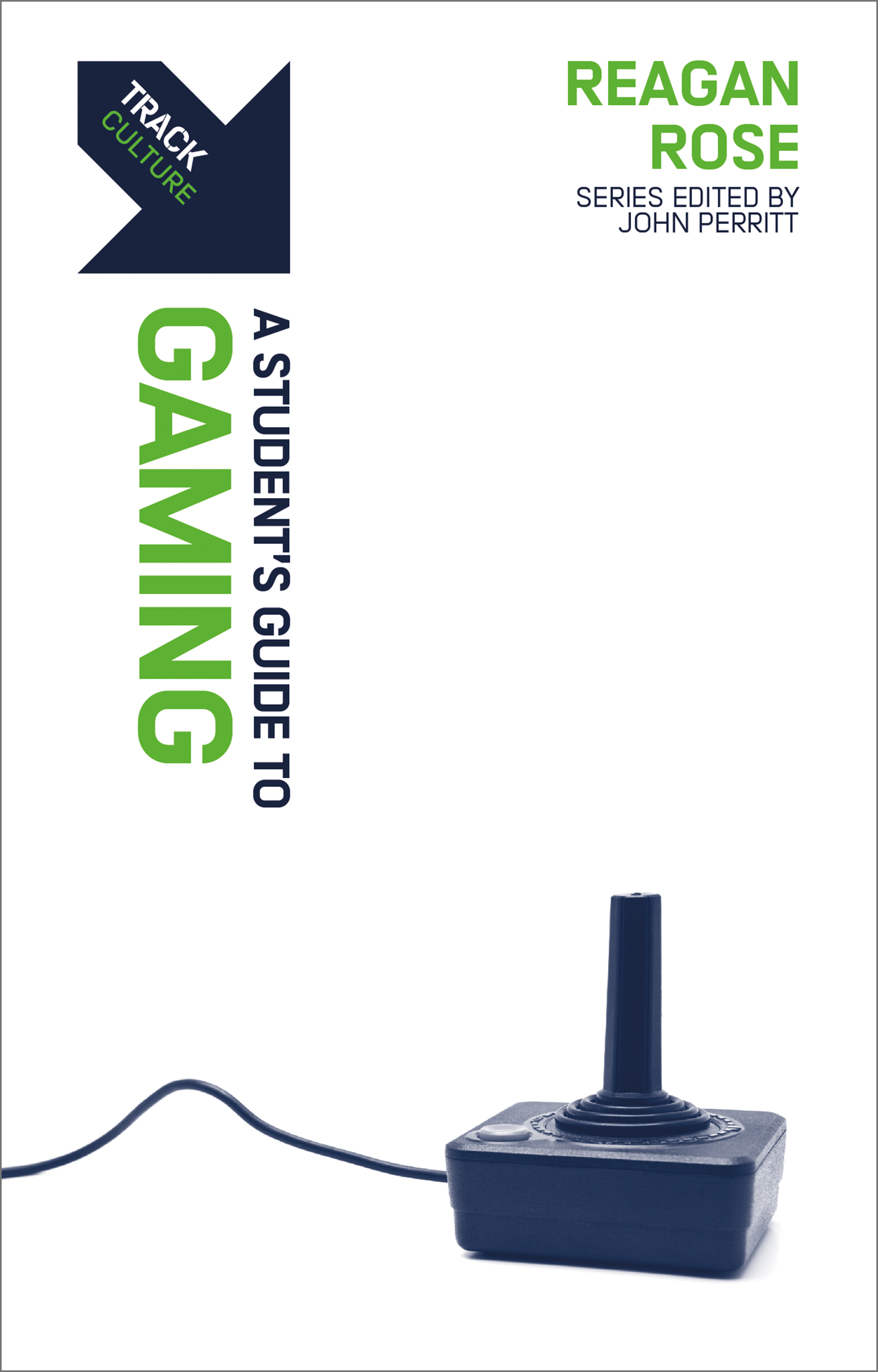 Track: A Student's Guide to Gaming (Paperback) by Reagan Rose