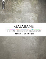 Galatians: A Mentor Expository Commentary by Terry Johnson