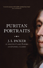 Puritan Portraits by J. I. Packer
