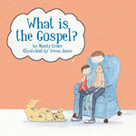 What Is the Gospel? by Mandy Groce