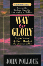 The Way to Glory: Major General Sir Henry Havelock by John Pollock