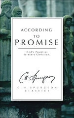 According to Promise: God's Promises to Every Christian by C. H. Spurgeon 