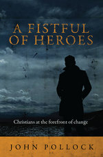 A Fistful of Heroes Christians at the forefront of Change