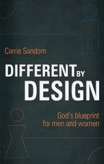 Different By Design God's: Blueprint for Men and Women by Carrie Sandom