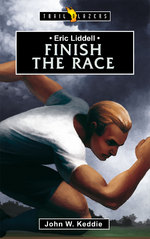 Eric Liddell Finish the Race by John Keddie