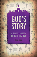 God's Story: A Student's Guide to Church History by Brian Cosby