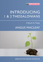 Introducing 1 & 2 Thessalonians: A Book for Today