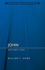 John: Jesus Christ is God by William F. Cook
