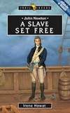John Newton: A Slave Set Free by Irene Howat