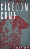 Kingdom Come by Sam Storms