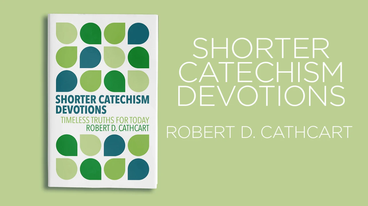 Shorter Catechism Devotions: Timeless Truth for Today
