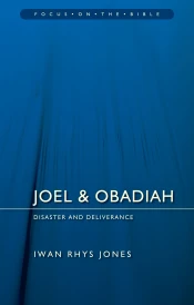 Joel & Obadiah: Disaster And Deliverance