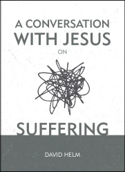 A Conversation With Jesus... on Suffering