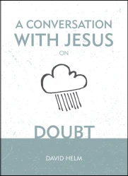 A Conversation With Jesus... on Doubt