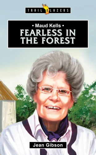 Maud Kells:  Fearless in the Forest