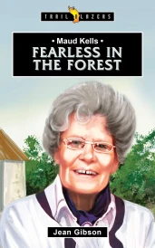 Maud Kells:  Fearless in the Forest