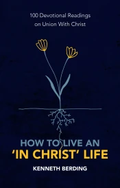 How to Live an â€˜In Christ' Life