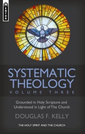 Systematic Theology (Volume 3)