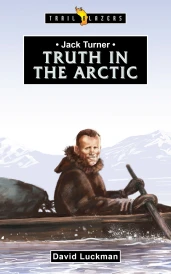 Jack Turner:  Truth in the Arctic