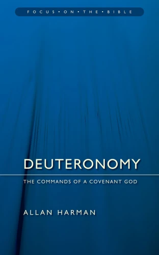 Deuteronomy : Commands of a Covenant God
