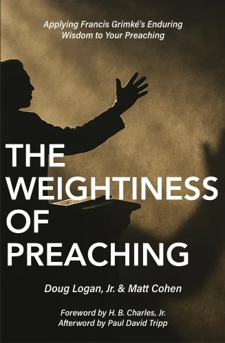 The Weightiness of Preaching
