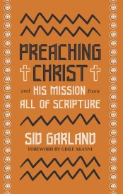 Preaching Christ and His Mission from All of Scripture