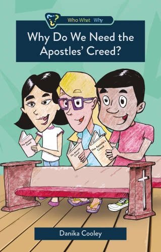 Why Do We Need the Apostles' Creed?