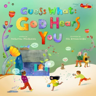 Guess What: God Hears You