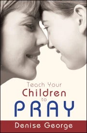 Teach Your Children to Pray